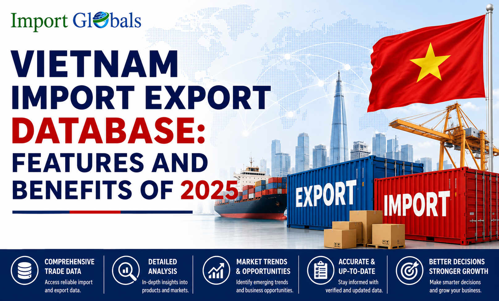 Vietnam Import Export Database: Features and Benefits of 2025