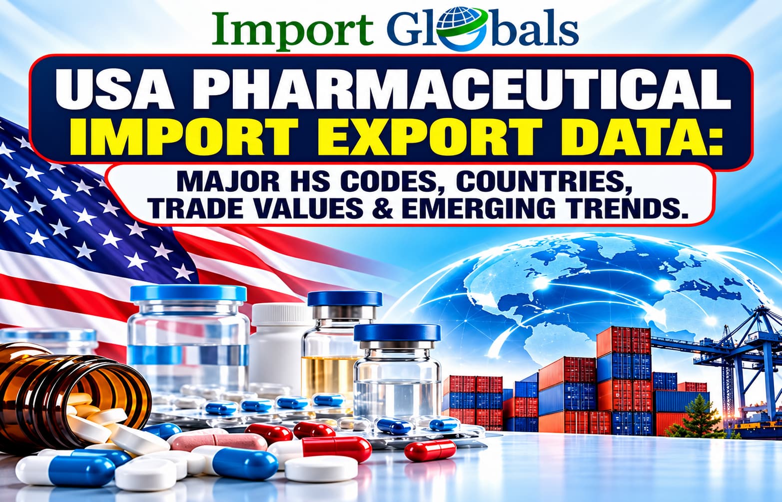 USA Pharmaceutical Import Export Data: Major HS Codes, Countries, Trade Values & Emerging Trends