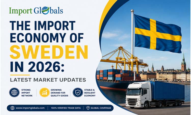 The Import Economy of Sweden in 2026: Latest Market Updates