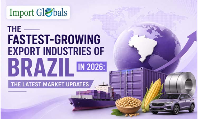 The Fastest-growing Export Industries of Brazil in 2026: The Latest Market Updates